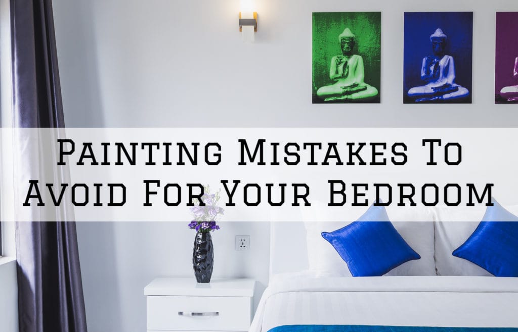 2022-06-02 Watermark Painting and Drywall Ponca City OK Painting Mistakes To Avoid For Your Bedroom